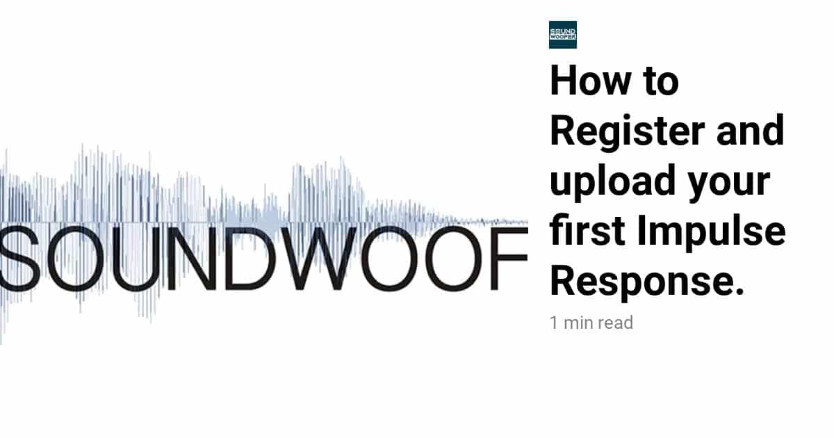 How to Register and upload your first Impulse Response.