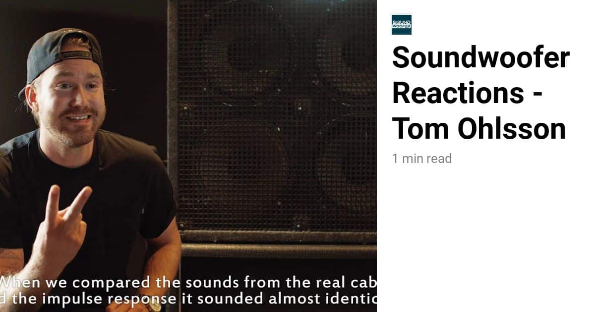 Soundwoofer Reactions – Tom Ohlsson